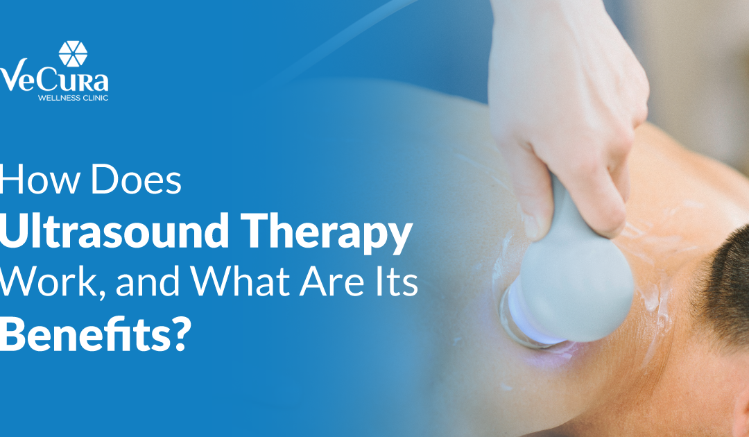 How Does Ultrasound Therapy Work At Vecura Wellness, And What Are Its Benefits? 