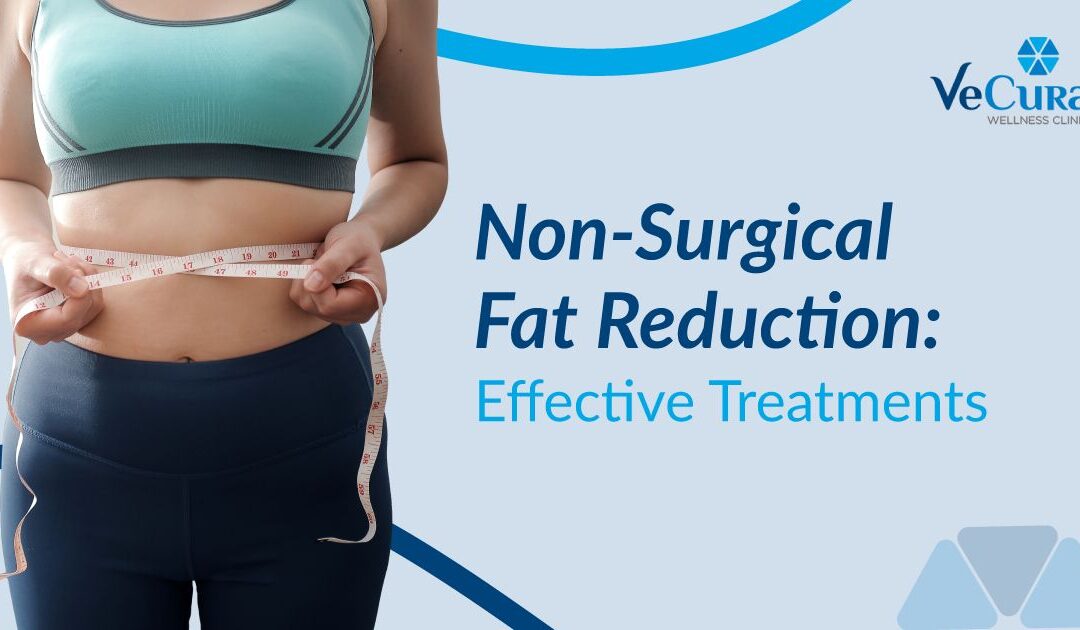 Non-Surgical Fat Reduction: Effective Treatments