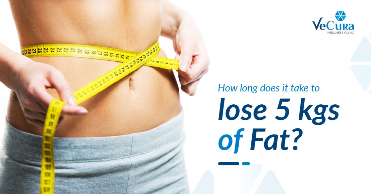 How long does it take to lose 5 kgs of fat?